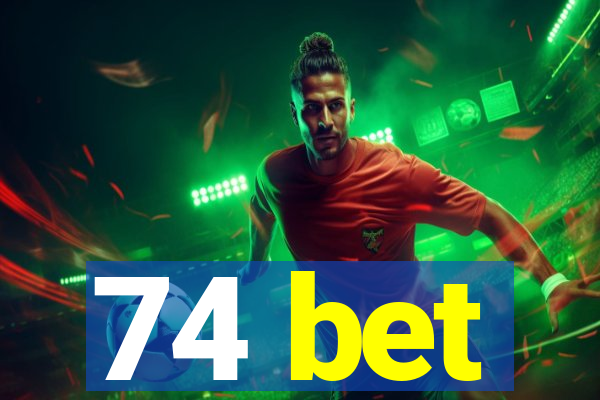 74 bet